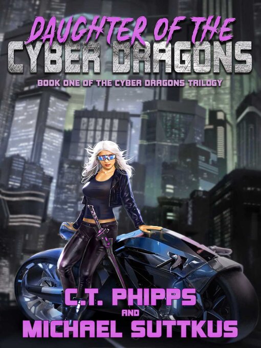 Title details for Daughter of the Cyber Dragons by C.T. Phipps - Available